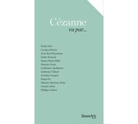 Cezanne vu par... - Collectif - Beaux Arts Editions - broché - Biographie