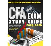 CFA EXAM STUDY GUIDE 2025-2026: Level 1 Comprehensive Exam Preparation with Over 600 Practice Questions and Detailed Answers