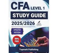 CFA Level 1 Study Guide 2025-2026: All-in-One Exam Prep with Real-World Practice Questions, Expert Insights, and Proven Strategies Aligned with the Updated 2025 CFA Curriculum