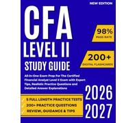 CFA Level II Study Guide 2026-2027: All-in-One Exam Prep For The Certified Financial Analyst Level II Exam with Expert Tips, Realistic Practice Questions and Detailed Answer Explanations