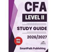 CFA Level II Study Guide 2026-2027: Master the Vignettes with 500+ Practice Problems, Real-World Scenarios, and Focused Exam Strategies to Pass