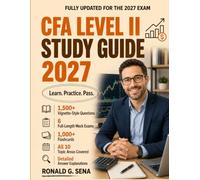 CFA Level II Study Guide 2027-2028: Complete Exam Prep with 1,500 Vignette-Style Practice Questions, 6 Mock Exams and Answer Explanations for All 10 Topic Areas with 1,000 Flashcards