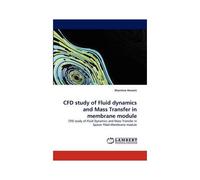 Cfd Study Of Fluid Dynamics And Mass Transfer In Membrane Module