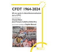 Cfdt 1964-2024 60 ans après la déconfessionnalisation de la CFTC - Sophie Béroud - Chronique Sociale - broché - Essai
