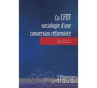 Cfdt sociologie d une conversion reformiste - Pur - Presses Universitaires Rennes - broché - Essai