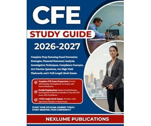 CFE STUDY GUIDE 2026-2027: Complete Prep Featuring Fraud Prevention Strategies, Financial Statement Analysis, Investigation Techniques, Compliance ... Flashcards, and 9 Full-Length Mock Exams