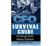 Cfo Survival Guide: Plotting the Course to Financial Leadership