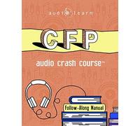Cfp Audio Crash Course: Complete Review For The Certified Financial Planner Exam - Top Test Questions!