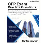 CFP Exam Practice Questions: Comprehensive Review Practice Questions covering Ethics, Standard of Conduct, and Key Concepts for the CFP Exam