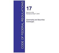 Cfr 17, Parts 41 To 199, Commodity And Securities Exchanges, April 01, 2016 (Volume 2 Of 4)