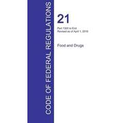 Cfr 21, Part 1300 To End, Food And Drugs, April 01, 2016 (Volume 9 Of 9)