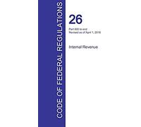 Cfr 26, Part 600 To End, Internal Revenue, April 01, 2016 (Volume 22 Of 22)