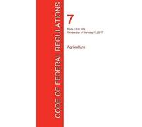 Cfr 7, Parts 53 To 209, Agriculture, January 01, 2017 (Volume 3 Of 15)