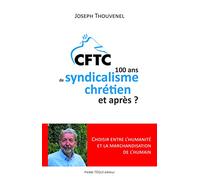 CFTC - 100 ans de syndicalisme chrétien et après ? 1919 2019