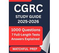 CGRC STUDY GUIDE 2025-2026: 1000 Realistic Practice Questions with Detailed Explanations for Mastering the NIST RMF and CGRC Domains