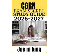 CGRN Exam Secrets Study Guide 2026-2027: The Ultimate Guide to Acing the CGRN Exam: Comprehensive Review, Strategies, and 100 Practice Questions for Success in Gastroenterology Nursing Certification