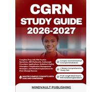 CGRN STUDY GUIDE 2026-2027: Complete Prep with 900 Practice Questions, 400 Flashcards, Endoscopic Procedure Applications, Sedation & Safety ... Explanations for First Attempt Success