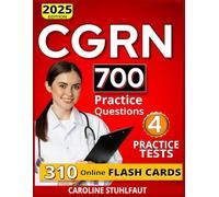 CGRN Study Guide: 700 Practice Questions and 4 Full-Length Tests to Help You Pass the Certified Gastroenterology Registered Nurse Exam with Confidence