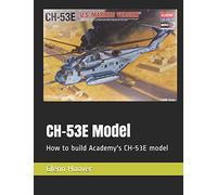 CH-53E Model: How to build Academy's CH-53E model