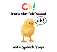 Ch! Learn the "ch" sound with Speech Yoga