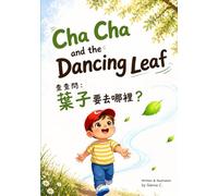 Cha Cha and the Dancing Leaf 查查問：葉子要去哪裡？: (Bilingual Edition: English & Traditional Chinese) 英文與繁體中文版