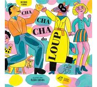 Cha Cha Cha du loup - Boris Vian - Thierry Magnier Eds - cartonné - Comptine, chant
