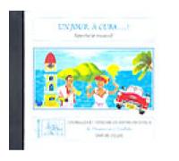 CHAARANI A./ CORDOBA J. - UN JOUR A CUBA - CD SEUL - SOLI CHOEUR ENSEMBLE