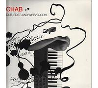 Chab - Dubs Edits & Whiskey Coke [Import]