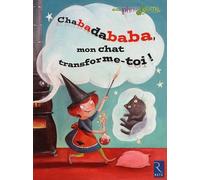 Chabadababa, Mon Chat Transforme-Toi ! - Grande Section