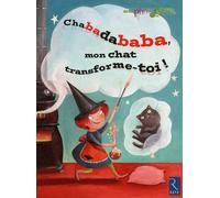 Chabadababa, mon chat transforme-toi ! - Patricia Vinciguerra - Retz Eds - broché - Scolaire / Universitaire