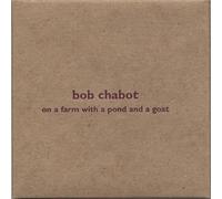 Chabot, Bob - On a Farm With a Pond & A Goat