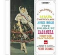 Chabrier : Espana / Gwendoline / Joyeuse marche / Fête Polonaise / Habanera / Bourée fantasque