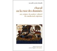 Chacal ou la ruse des dominés : aux origines du malaise culturel des intellectuels algériens