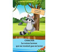 CHACHA le raton laveur qui ne voulait pas se laver