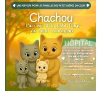 Chachou L'arrivée d'un petit frère au cœur courageux