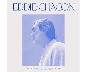 Chacon, Eddie - Pleasure, Joy and Happiness