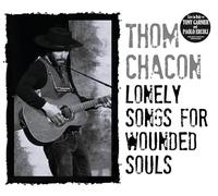 Chacon, Tom - Lonely Songs for Wounded Souls
