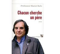Chacun cherche un père - Marcel Rufo - Anne Carriere Eds - broché - Essai