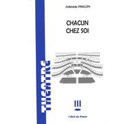 Chacun chez soi - Alain Pralon - L'oeil Du Prince Eds - broché - Théâtre