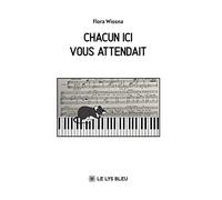 Chacun ici vous attendait - Flora Wiosna - Le Lys Bleu - broché - Nouvelles