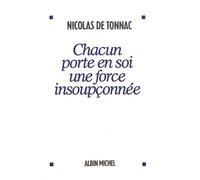 Chacun porte en soi une force insoupçonnée – Les Éditions Albin Michel