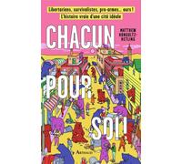Chacun pour soi ! Libertariens, survivalistes, pro-armes... ours ! L-histoire vraie d'une cité idéale - Matthew Hongoltz-Hetling - Arthaud - broché - Essai