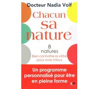 Chacun sa nature guide pratique illustré 8 natures, bien connaître la vôtre pour vivre mieux - Nadia Volf - Xo - broché - Guide