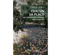 Chacun sa place. Une géographie morale des mobilités - Camille Schmoll - Cnrs Eds - broché - Essai