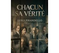CHACUN SA VERITE: LA QUETE INSAISISSABLE DE LA V