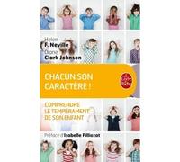 Chacun son caractère, comprendre le tempérament de son enfant Comprendre le tempérament de son enfant - Helen F. Neville - Lgf - Poche - Guide