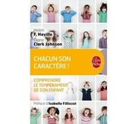 Chacun son caractère, comprendre le tempérament de son enfant Helen F. Neville (Auteur), Diane Clark Johnson (Auteur)