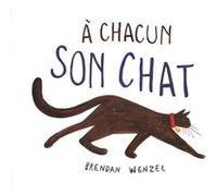 Chacun son chat (A) Brendan Wenzel (Auteur)