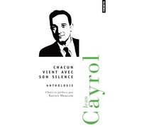 Chacun vient avec son silence Anthologie poétique - Jean Cayrol - Points - Poche - Poésie