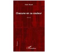 Chacune en sa couleur Roman - Alain Rouet - L'harmattan - broché - Roman
